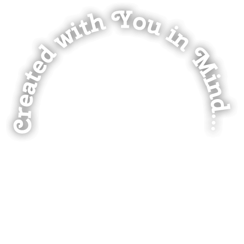 Createdcwith You in Mind